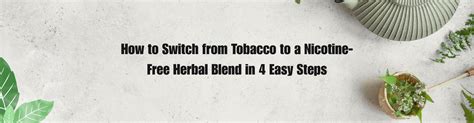 How to Switch from Tobacco to a Nicotine‑Free Herbal Blend in 4 Easy S ...