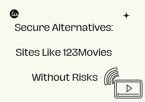 Secure Alternatives: Sites Like 123Movies Without Risks