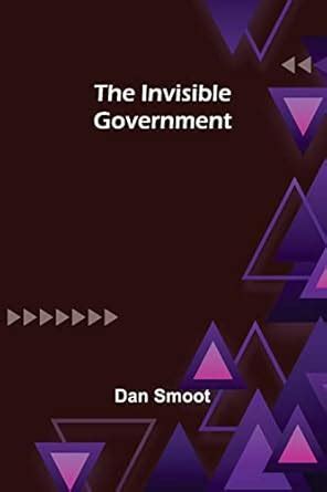 Buy The Invisible Government Book Online at Low Prices in India | The ...