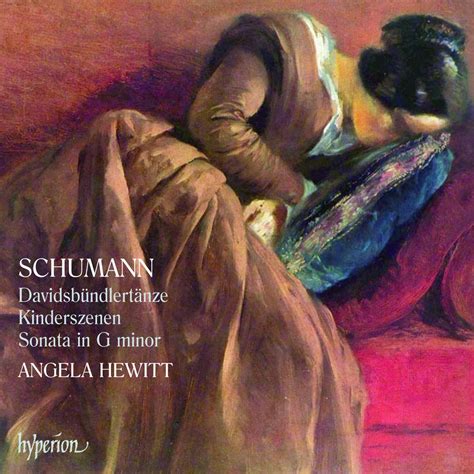 Davidsbundlertanze / Kinderszenen / Sonata 2: Angela Hewitt, R ...