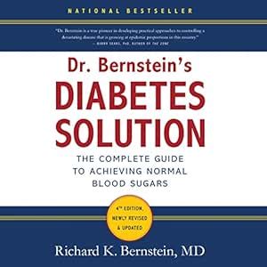 Dr. Bernstein's Diabetes Solution: The Complete Guide to Achieving ...