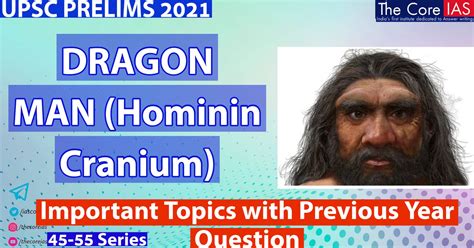 Dragon Man | Hominin Cranium| PRELIMS 2021 | TheCoreIAS | GShindi.com