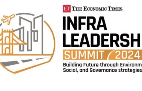 ETInfra Leadership Summit 2024 kicks off today! Spotlight on ...