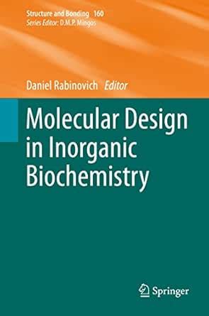 Molecular Design in Inorganic Biochemistry (Structure and Bonding Book ...