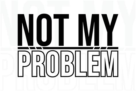 Its Not My Problem 的图像结果