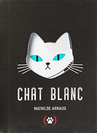 Chat blanc : Arnaud, Mathilde: Amazon.in: Books