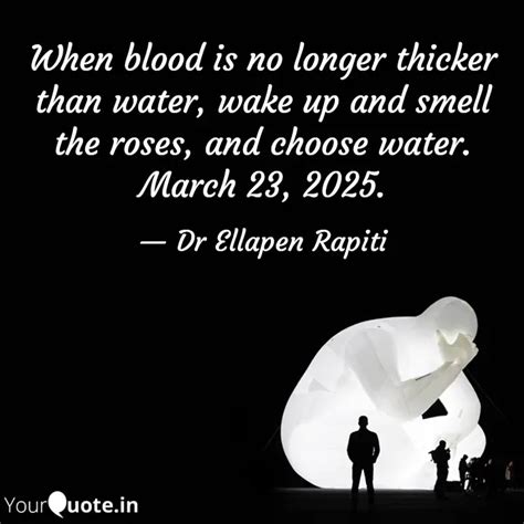 When blood is no longer t... | Quotes & Writings by Ellapen Rapiti ...