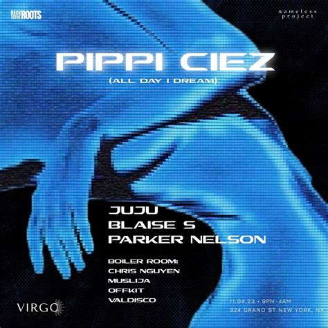 Pippi Ciez (All Day I Dream) : Virgo NYC at Virgo, New York