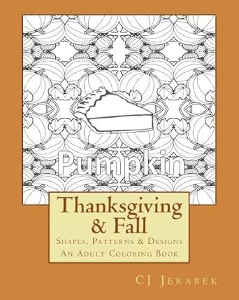 Thanksgiving & Fall: Shapes, Patterns & Designs: an Adult Coloring Book ...