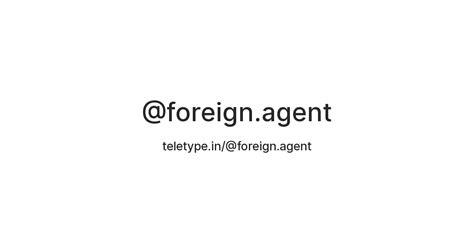 @foreign.agent — Teletype