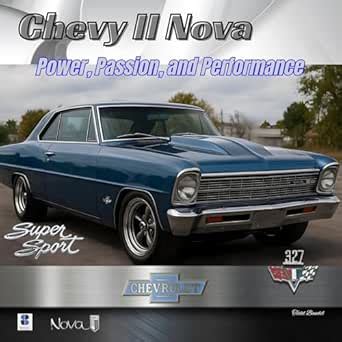 Chevy II Nova: Power, Passion, and Performance (The Chevy Collection ...