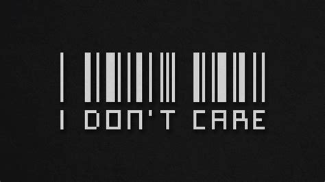 I Don't Care Wallpapers - Top Free I Don't Care Backgrounds ...