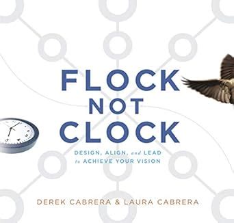 FLOCK NOT CLOCK: DESIGN, ALIGN, and LEAD to ACHIEVE YOUR VISION eBook ...