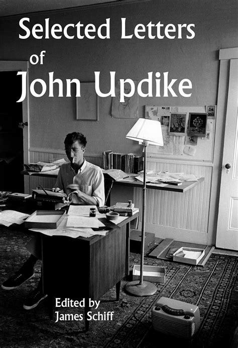 Selected Letters of John Updike: Amazon.co.uk: Updike, John, Schiff ...