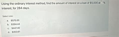 Solved: Using the ordinary interest method, find the amount of interest ...