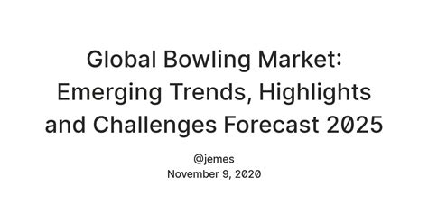 Global Bowling Market: Emerging Trends, Highlights and Challenges ...