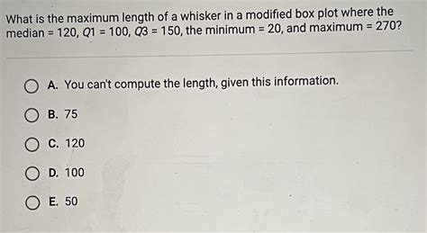 [Solved] . What is the maximum length of a whisker in a modified box ...