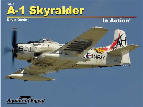 Douglas A-1 Skyraider: A Photo Chronicle — David Doyle Books