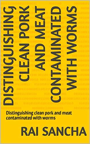 Distinguishing clean pork and meat contaminated with worms ...