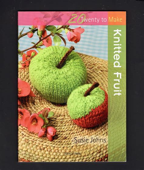 Knitted Fruit: Twenty to Make by Susie Johns ISBN - Etsy