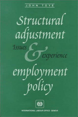 Buy Structural Adjustment and Employment Policy: Issues and Experience ...