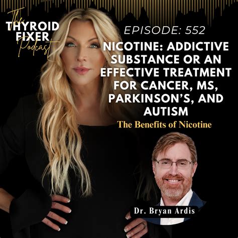 The Thyroid Fixer Podcast - 552. Nicotine: Addictive Substance or an ...