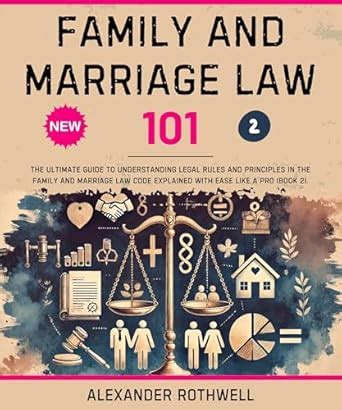Family And Marriage Law 101: The Ultimate Guide to Understanding Legal ...