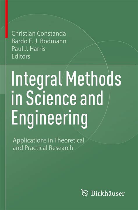 Integral Methods in Science and Engineering: Applications in ...