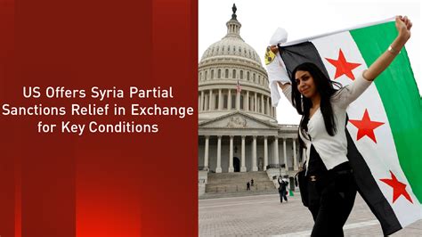 US Offers Syria Partial Sanctions Relief in Exchange for Key Conditions