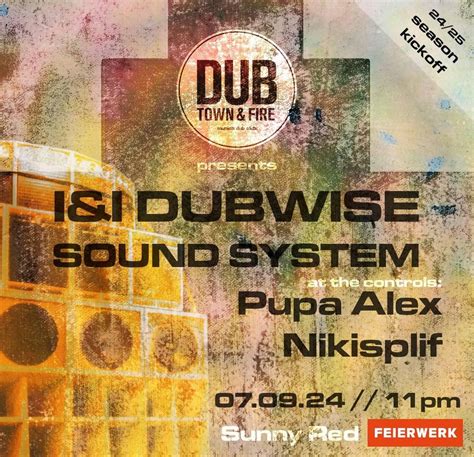 Dubtown&Fire: New Season 2024/25 - I&I Dubwise Soundsystem, Sunny Red ...