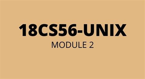 18CS56 MODULE 2 UNIX PROGRAMMING VTU NOTES