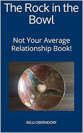 The Rock in the Bowl: Not Your Average Relationship Book! eBook ...