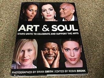 Buy Art & Soul: Stars Unite to Celebrate and Advocate for the Arts Book ...