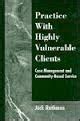 Buy Practice with Highly Vulnerable Clients: Case Management and ...