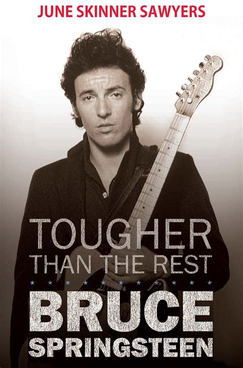 Tougher Than the Rest: 100 Best Bruce Springsteen Songs by June Sawyers ...