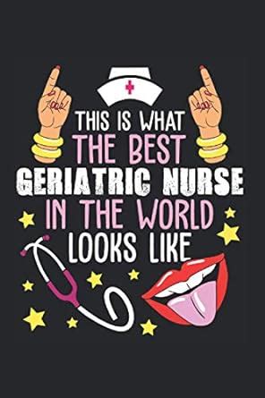 Best geriatric nurse in the world: I Notebook I Notebook I Nursing I ...