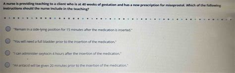 Solved: A nurse is providing teaching to a client who is at 40 weeks of ...