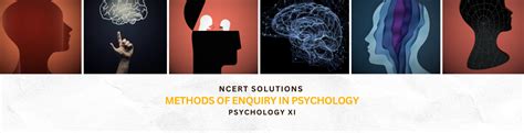 CLASS 11 PSYCHOLOGY METHODS OF PSYCHOLOGICAL ENQUIRY NCERT SOLUTIONS