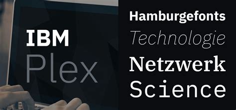 IBM Plex Sans, IBM Plex Sans Condensed, IBM Plex Serif, IBM Plex Mono ...