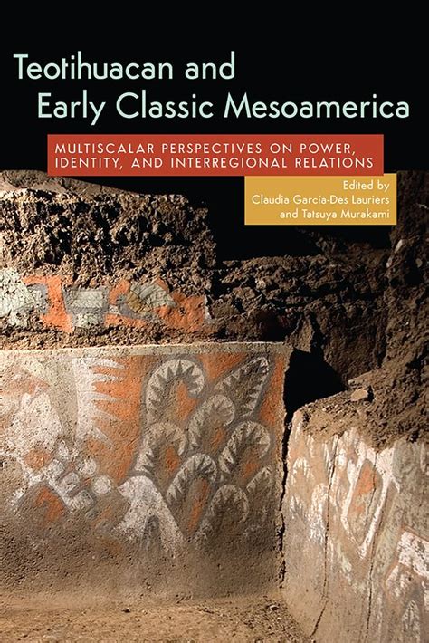 Buy Teotihuacan and Early Classic Mesoamerica: Multiscalar Perspectives ...