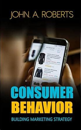 Consumer behavior building marketing strategy: Unlocking the Secrets of ...