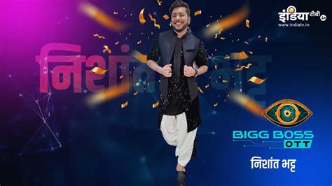 Bigg Boss OTT Grand Finale Nishant Bhatt First Runner Up reached in Top ...