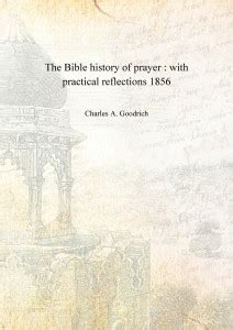 The Bible history of prayer : with practical reflections 1856: Buy The ...