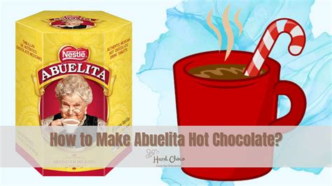 How to Make Abuelita Hot Chocolate? Mexican Hot Chocolate