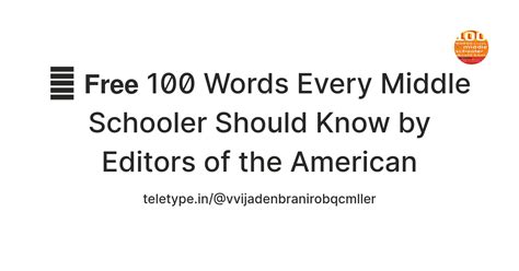 🖍️ 𝗙𝗿𝗲𝗲 100 Words Every Middle Schooler Should Know by Editors of the ...