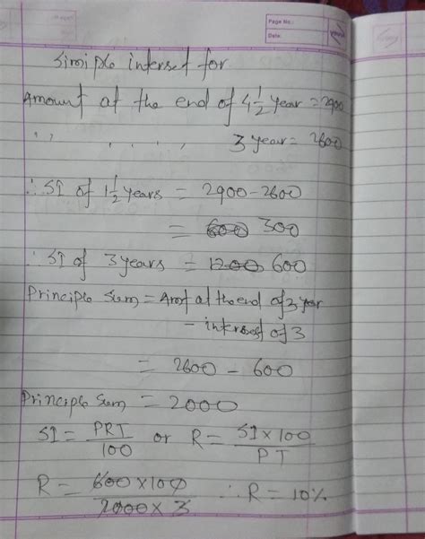 a sum of money amount to ₹2600 in 3 years and to ₹2900 in 4.5 years at ...