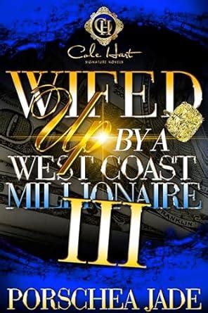 Wifed Up By A West Coast Millionaire 3: African American Romance: The ...