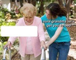 "grandma" Meme Templates - Imgflip