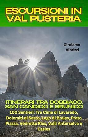 Escursioni in Val Pusteria: Itinerari tra Dobbiaco, San Candido e ...