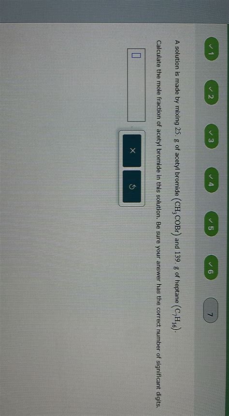 1 2 3 4 5 6 7 A solution is made by mixing 25 . g of acetyl bromide ...